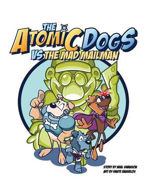 The Atomic Dogs vs Mad Mailman de Neal Swanson