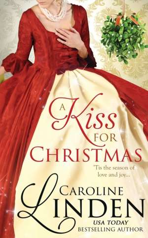 A Kiss for Christmas de Caroline Linden