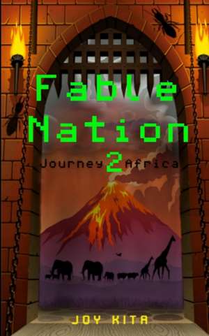 Fable Nation 2- Journey to Africa de Joy Kita