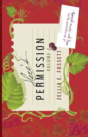Here's Permission: Volume 2 de Zellia E. Fossett