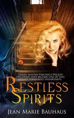 Restless Spirits de Jean Marie Bauhaus