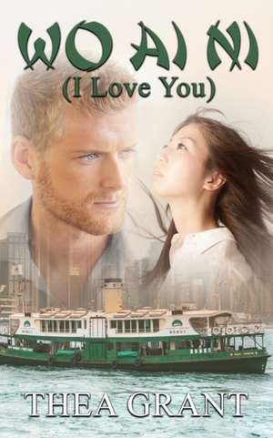 Wo Ai Ni de Thea Grant