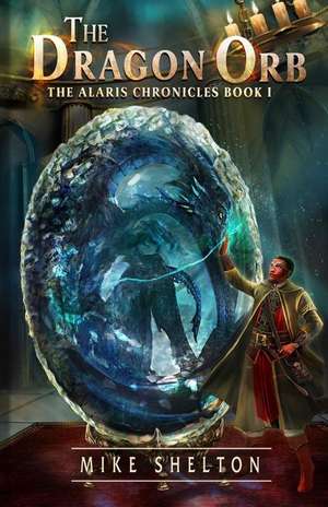 The Dragon Orb de Mike Shelton