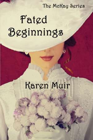 Fated Beginnings de Karen Muir