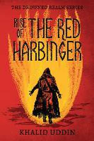 Rise of the Red Harbinger de Khalid Uddin