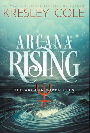 Arcana Rising de Kresley Cole