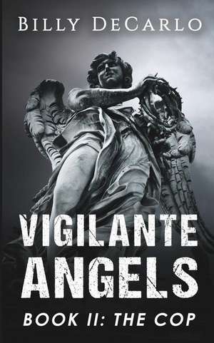 Vigilante Angels Book II de Billy DeCarlo