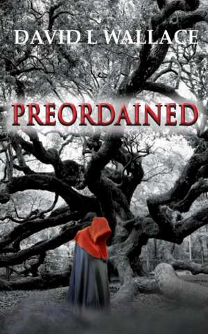 Preordained de David L. Wallace