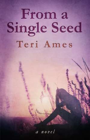 Ames, T: From a Single Seed