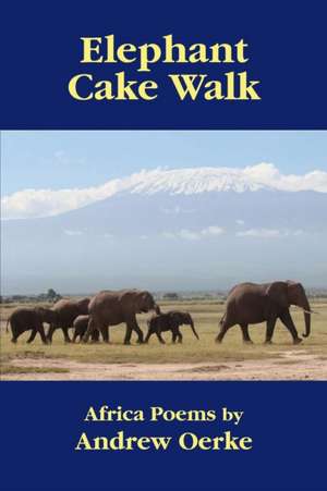 Elephant Cake Walk de Andrew Oerke