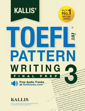 Kallis' TOEFL Ibt Pattern Writing 3