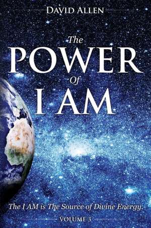 The Power of I AM - Volume 3 de David Allen