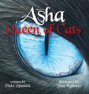 Asha, Queen of Cats de Vicki Spandel