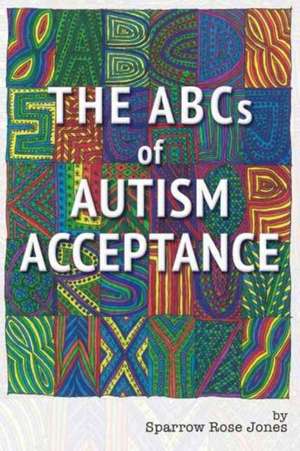 The ABCs of Autism Acceptance de Sparrow R Jones