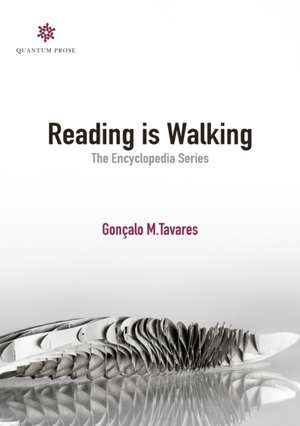 Reading is Walking de Gonçalo M. Tavares