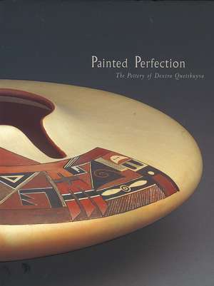 Painted Perfection: The Pottery of Dextra Quotskuyva de Marth H. Streuver