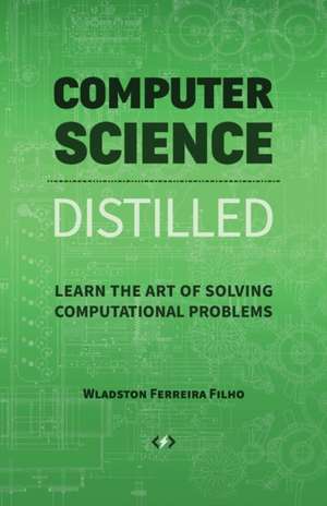 Computer Science Distilled de Wladston Ferreira Filho