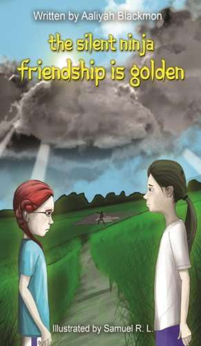 Friendship is Golden (The Silent Ninja #2) de Aaliyah C Blackmon