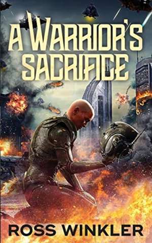 A Warrior's Sacrifice de Ross Winkler
