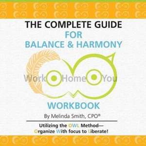 The Complete Guide for Balance & Harmony Workbook de Melinda E Smith