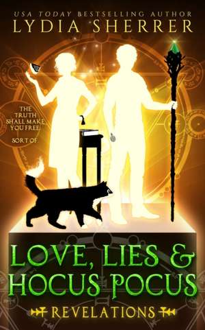 Love, Lies, and Hocus Pocus Revelations de Lydia Sherrer