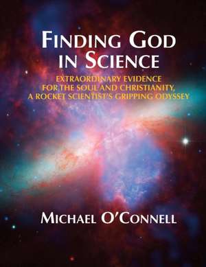 Finding God In Science de Michael O'Connell