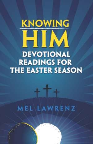 Lawrenz, M: KNOWING HIM