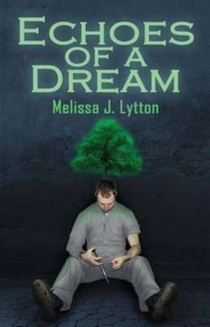 Echoes of a Dream de Melissa J. Lytton