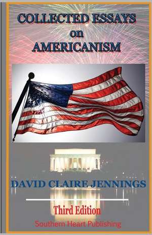 Collected Essays on Americanism de Jennings, David Claire