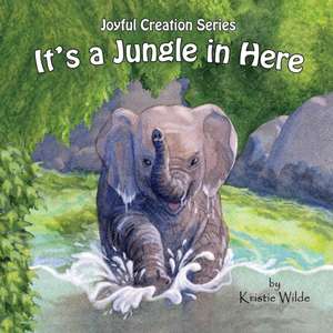 It's a Jungle in Here de Kristie Wilde