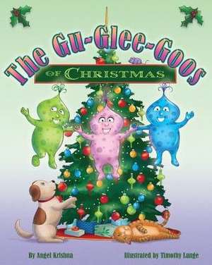 The Gu-Glee-Goos of Christmas de Angel Krishna