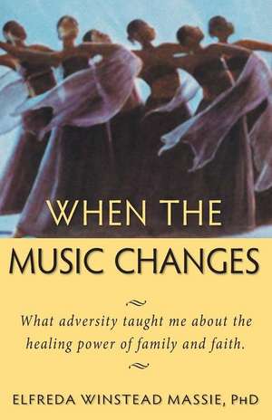 When the Music Changes de Elfreda Winstead Massie Phd