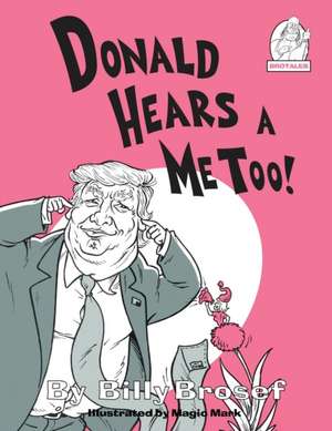 Donald Hears A Me Too de Billy Brosef