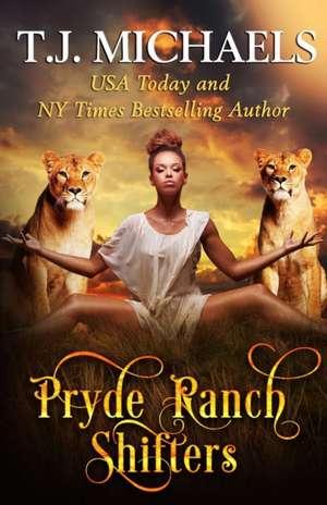 Pryde Ranch Shifters de T. J. Michaels