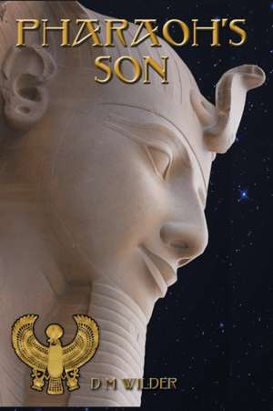 Pharaoh's Son de Diana M Wilder