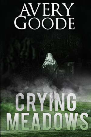 Crying Meadows de Avery Goode