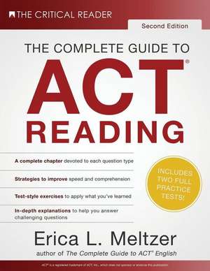 The Complete Guide to ACT Reading, 2nd Edition de Erica L. Meltzer