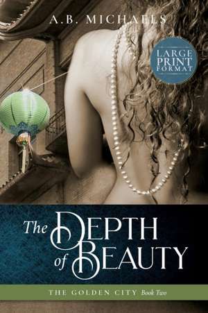 The Depth of Beauty de A. B. Michaels