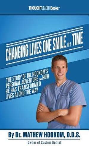 Changing Lives One Smile at a Time de Mathew Hookom