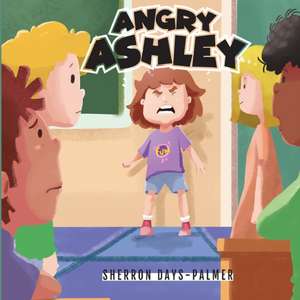 Angry Ashley de Sherron Days-Palmer