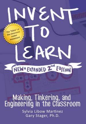 Invent to Learn de Sylvia Libow Martinez