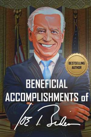 Beneficial Accomplishments of Joe Biden (Blank book with a few snarky comments) de Bb Denson