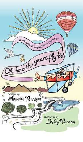 Oh, How the Years Fly By! de Annette Bridges