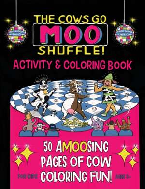 The Cows Go Moo Shuffle! Activity & Coloring Book de Jim Petipas