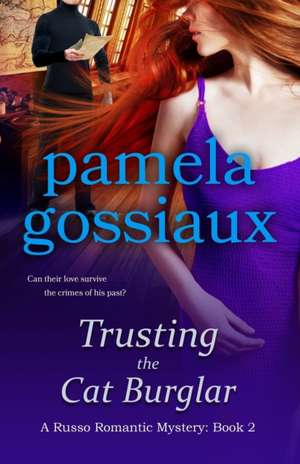 Trusting the Cat Burglar de Pamela Gossiaux