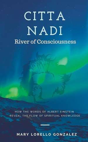 Citta Nadi: River of Consciousness de Mary Lorello Gonzalez