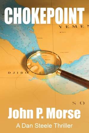 Chokepoint de John P Morse