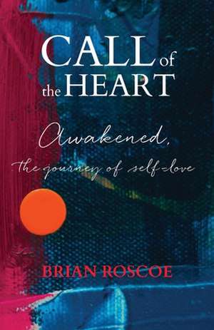 Call of the Heart de Brian Roscoe