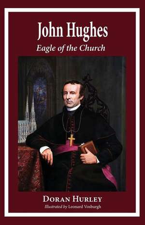 John Hughes, Eagle of the Church de Doran Hurley