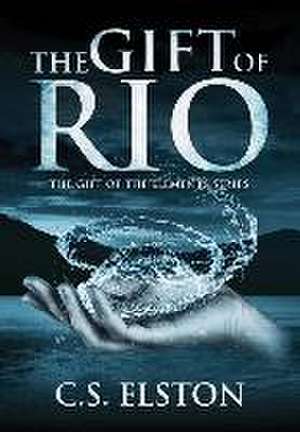 The Gift of Rio de C. S. Elston